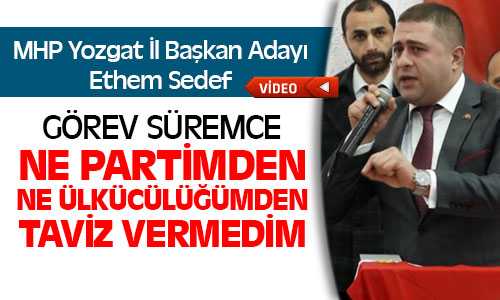Ethem Sedef Ülkücülüğümden Taviz Vermedim