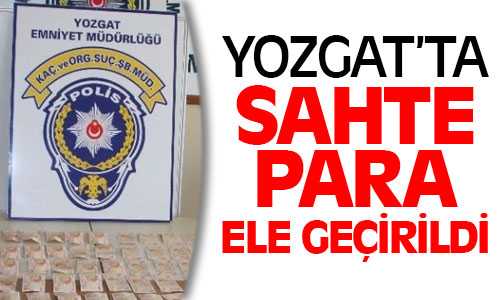 Yozgat Polisinden Sahte Para Operasyonu