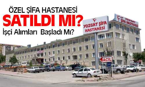 Özel Şifa Hastanesi Satıldı Mı?