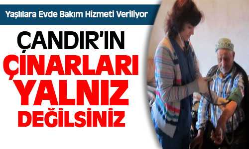 Çandır Kaymakamlığı Yaşlılara Evde Bakım Hizmeti Veriyor