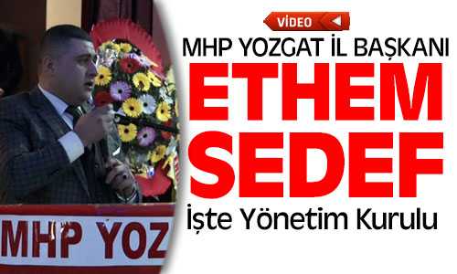 MHP Yozgat İl Başkanı Ethem Sedef Oldu İşte Yönetim Kurulu Üyeleri