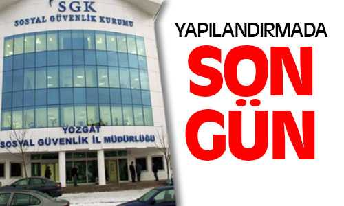 SGK’nca Yapılan Yapılandırmanın Son Günü 02 Şubat