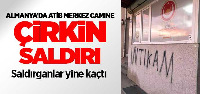 Almanya Türk Alman Eğitim Kültür Derneği, Merkez Cami’ne çirkin saldırı