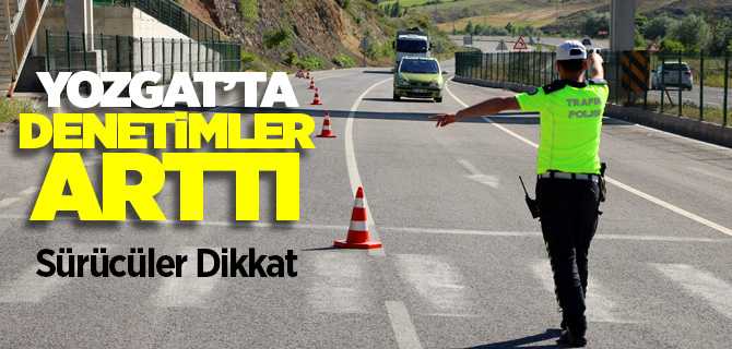 Yozgat'ta trafik denetimleri başladı