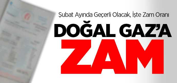 Doğal Gaz'a zam yapıldı