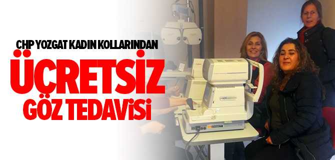 CHP Yozgat Kadın Kollarından Ücretsiz Göz Tedavisi