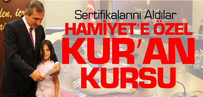 40 Hamiyet Çocukuğu Kuran Kursu Bitirme Sertifikalarını Aldı