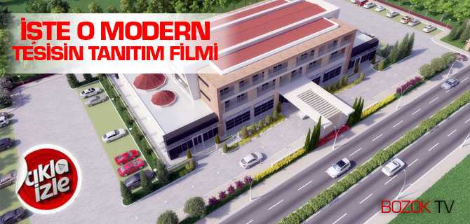 İşte O Modern Tesisin Tanıtım Filmi