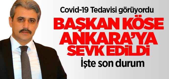 Yozgat Belediye Başkanı Köse Covid-19 tedavisi için Ankara'ya sevk edildi