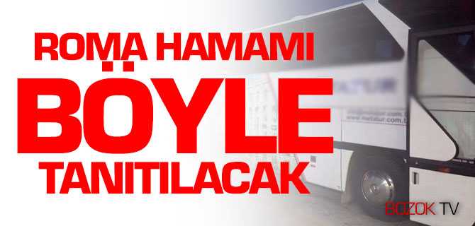 Roma Hamamı Böyle Tanıtılacak