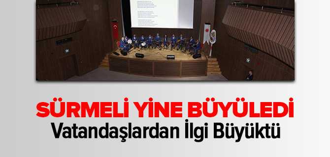 Sürmeli Yine Büyüledi