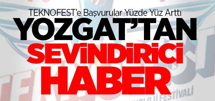 TEKNOFEST'e Yozgat'tan 76 proje başvurdu