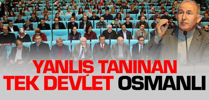 Yanlış Tanınan Tek Devlet Osmanlı