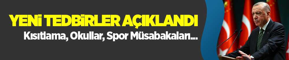 Cumhurbaşkanı Erdoğan, Koronaviirüs yeni tedbirlerini açıkladı