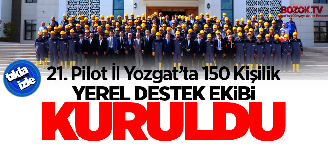 Yozgat'ta Yerel Destek Ekibi oluşturuldu