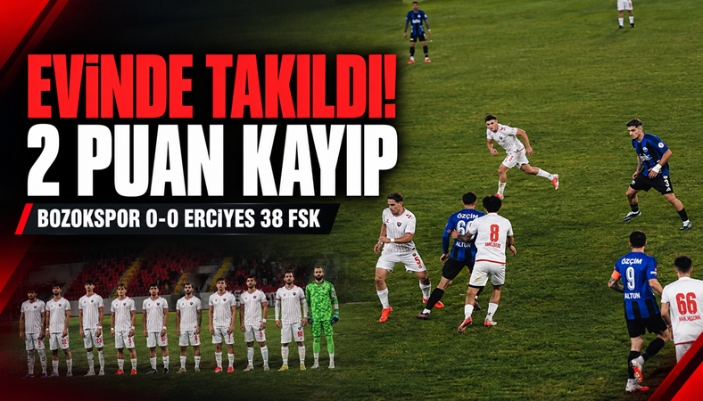 Yozgat Bozokspor Evinde Takıldı! Erciyes 38 FSK Karşısında 2 Puan Kaybı