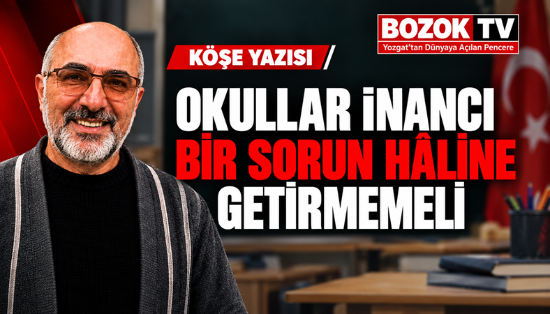 Okullar inancı bir sorun hâline getirmemeli