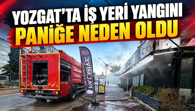 Yerköy’de İş Yeri Yangını Paniğe Neden Oldu