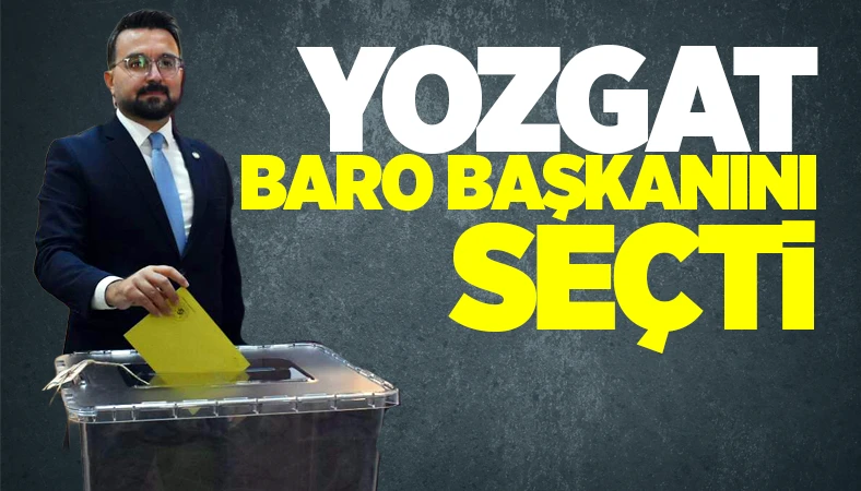 Yozgat barosu yeni başkanını seçti; Yeni Başkan Av. Salih Büyüksoy