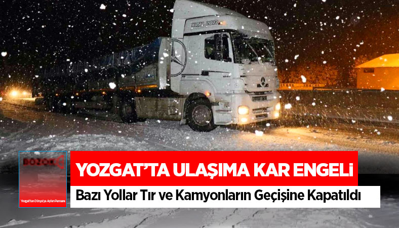 Yozgat'ta ulaşıma kar engeli