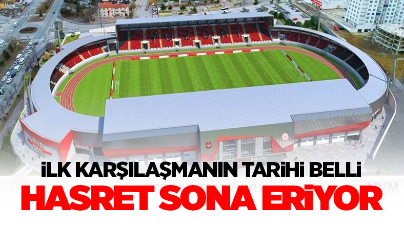 Yozgat Stadyumuna Kavuşuyor