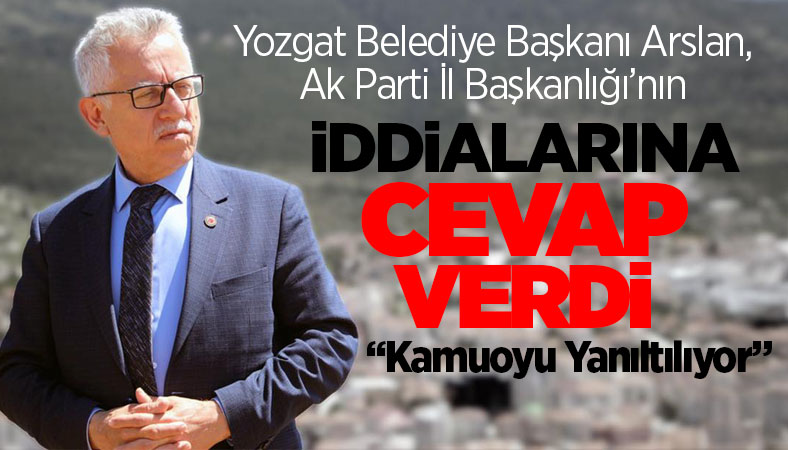 Başkan Arslan İddialara cevap verdi