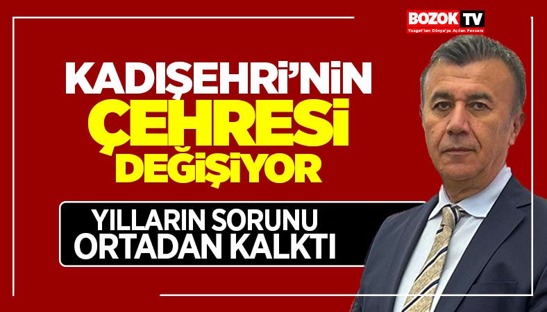 Kadışehri'nin çehresi değişiyor,; Yılların sorunu ortadan kalktı