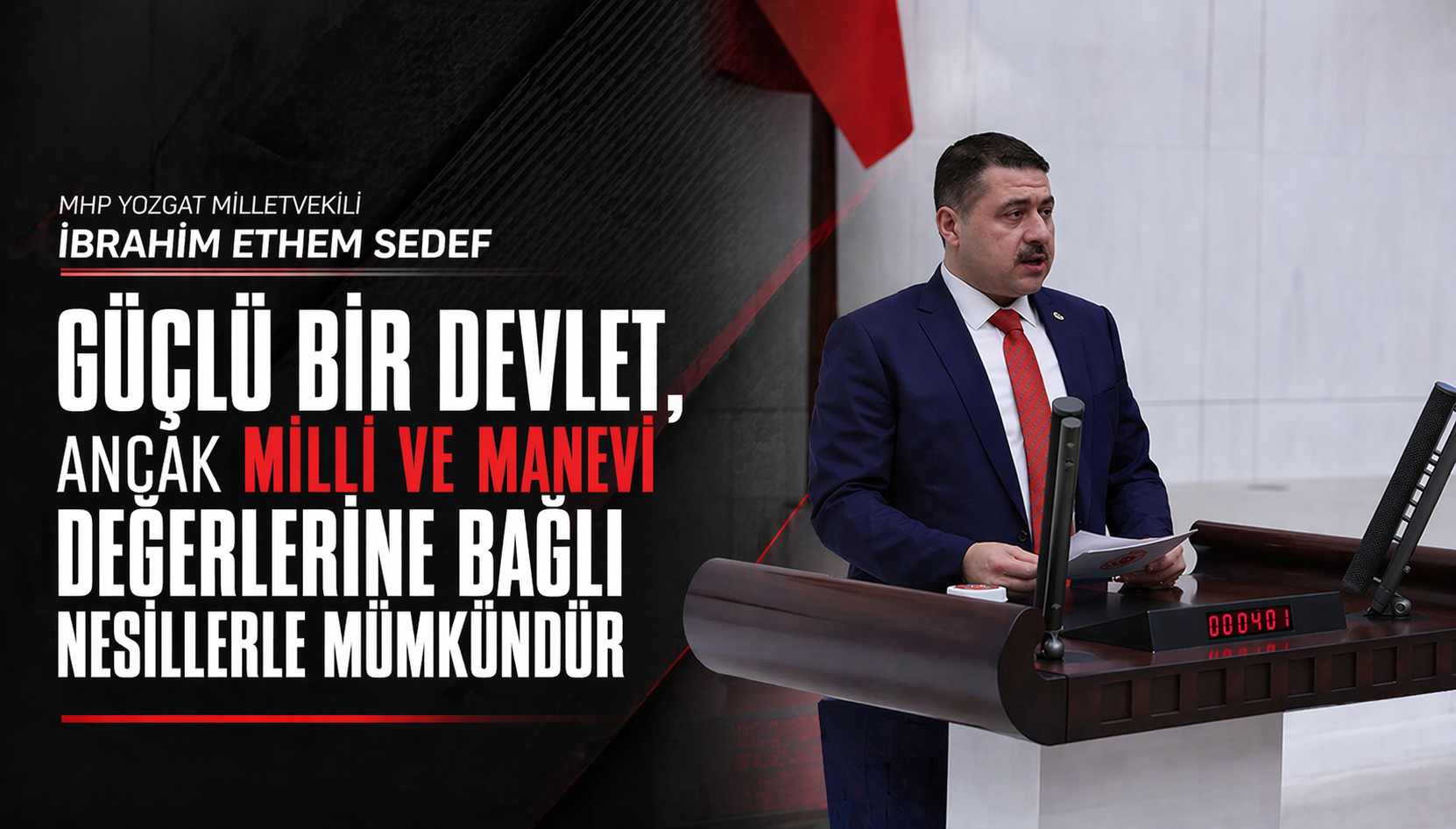 Milletvekili Sedef, Güçlü Bir Devlet, Ancak Milli ve Manevi Değerlerine Bağlı Nesillerle Mümkündür