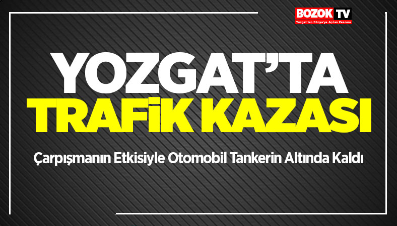 Yozgat'ta trafik kazası