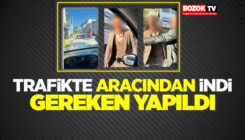 Yozgat'ta trafikte aracından indi ehliyeti elinden alındı
