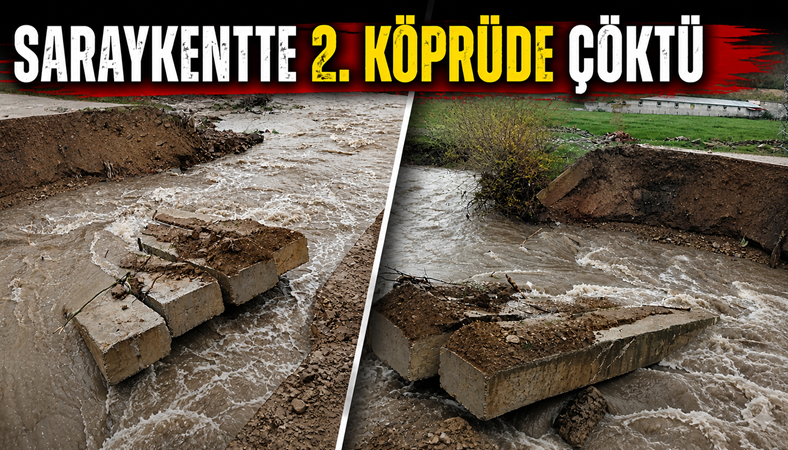 Sağanak Yağış Saraykent'te 2'nci Köprüyüde Yıktı